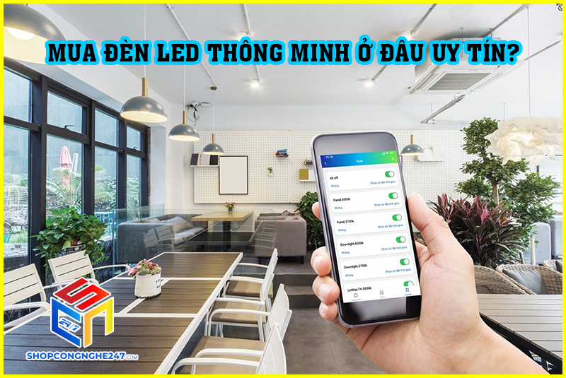 Mua đèn Led thông minh ở đâu uy tín?